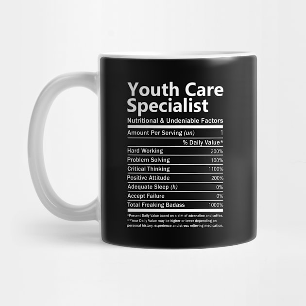 Youth Care Specialist T Shirt - Nutritional and Undeniable Factors Gift Item Tee by Ryalgi